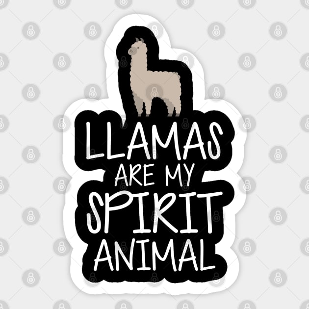 Llama - Llamas are my spirit animal w Sticker by KC Happy Shop